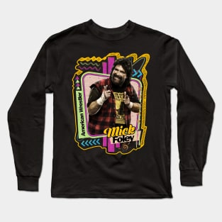 Foley - Pro Wrestler Long Sleeve T-Shirt